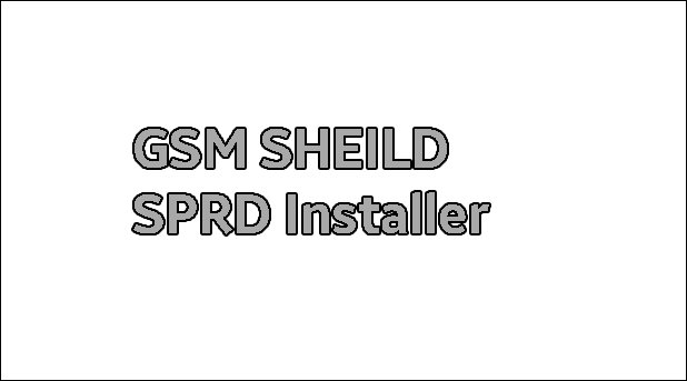 Gsm Sheild SPRD Installer v1.2 Latest Version