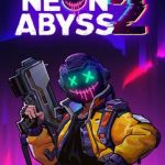 Neon Abyss 2 v2026.6.25 Free Download