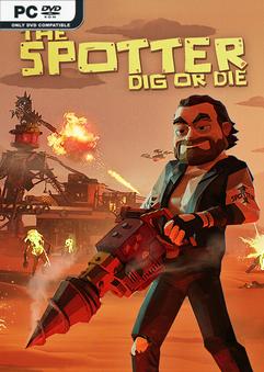 The Spotter Dig or Die Build 23760182 Free Download