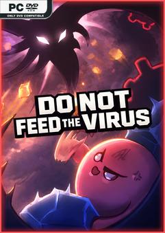 DO NOT FEED THE VIRUS Build 23899285 Free Download