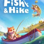Fish and Hike Build 23912746 Free Download